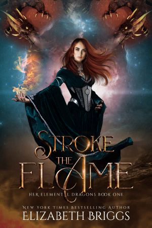 [Her Elemental Dragons 01] • Stroke the Flame · A Reverse Harem Dragon Fantasy (Her Elemental Dragons Book 1)